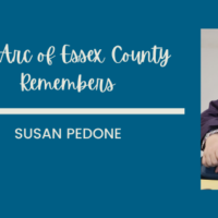 The Arc of Essex County Remembers Susan Pedone