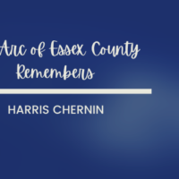 The Arc of Essex County Remembers Harris Chernin