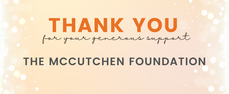 Thank you for your generous support: The McCutchen Foundation