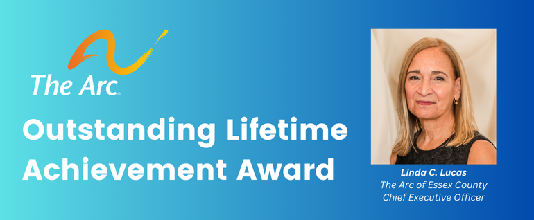 Blue background with The Arc logo and the text "Outstanding Lifetime Achievement Award," with a photo of Linda C. Lucas, CEO of The Arc of Essex County.