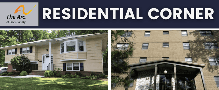 A banner titled "RESIDENTIAL CORNER" featuring two images of residential buildings. On the left is a beige, two-story house with a manicured lawn and shrubs; on the right is a multi-story brick apartment building with numerous windows and an entrance canopy. The Arc of Essex County logo appears in the top left corner.