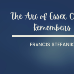 The Arc Remembers Francis Stefanik