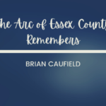 The Arc Remembers Brian Caufield